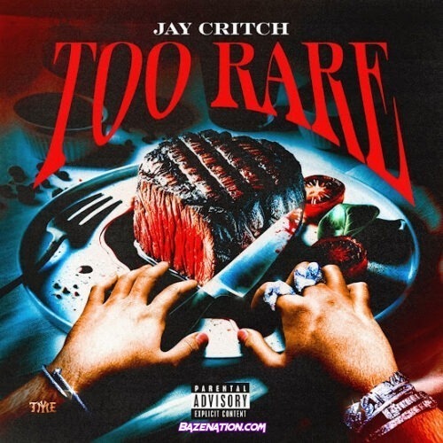 Jay Critch - Too Rare