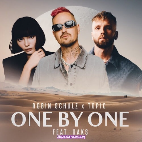 Robin Schulz - One By One (feat. Topic & Oaks)