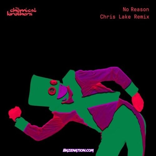 The Chemical Brothers - No Reason (Chris Lake Remix)