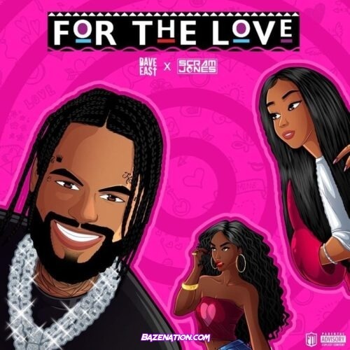 ALBUM: Dave East & Scram Jones – FOR THE LOVE