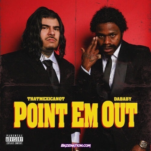 That Mexican OT - Point Em Out (feat. DaBaby)