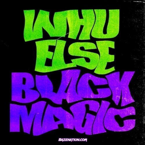 Whu Else - Black Magic