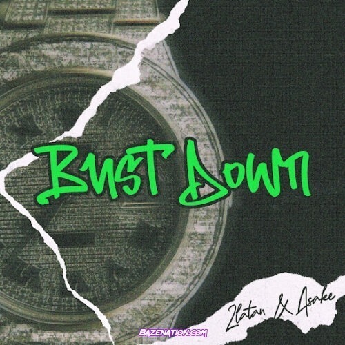 Zlatan - Bust Down (feat. Asake)