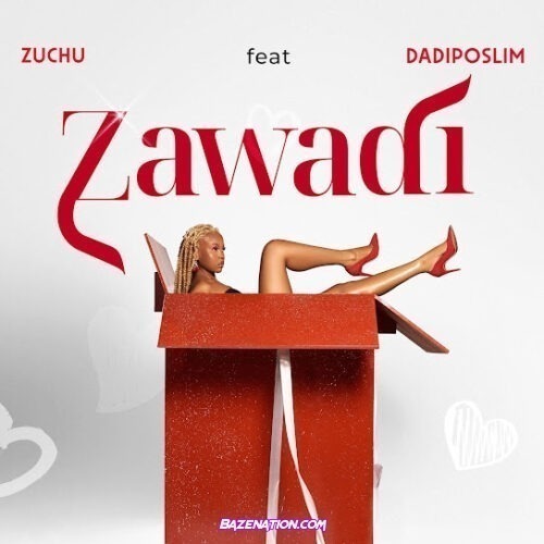 Zuchu Ft. Dadiposlim - Zawadi