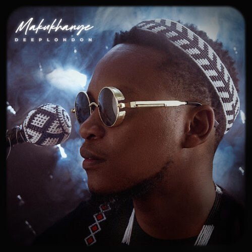 Deep London Makukhanye MP3 Download