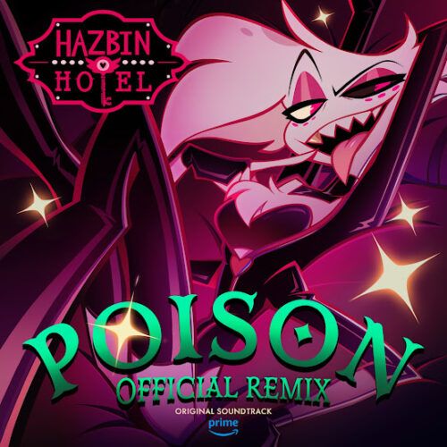 Blake Roman - Poison (Hazbin Hotel Original Soundtrack) (Official Remix) Ft. The Living Tombstone, Sam Haft & Andrew Underberg