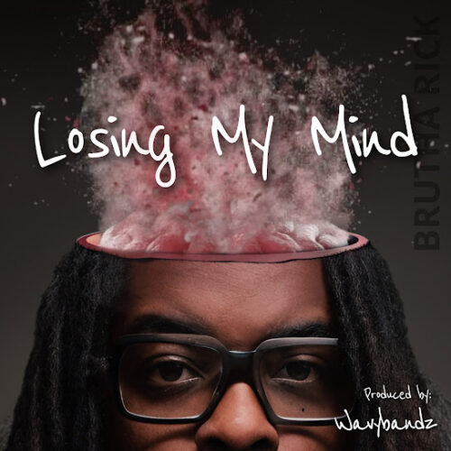 Brutha Rick - Losing My Mind