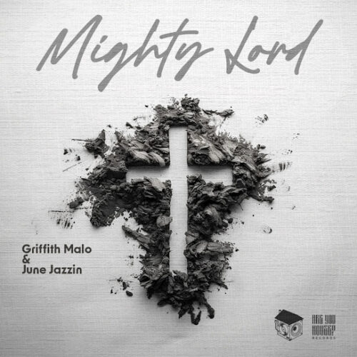 Griffith malo - Mighty Lord (feat. June Jazzin)