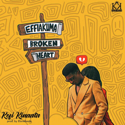 Kofi Kinaata - Effiakuma Broken Heart