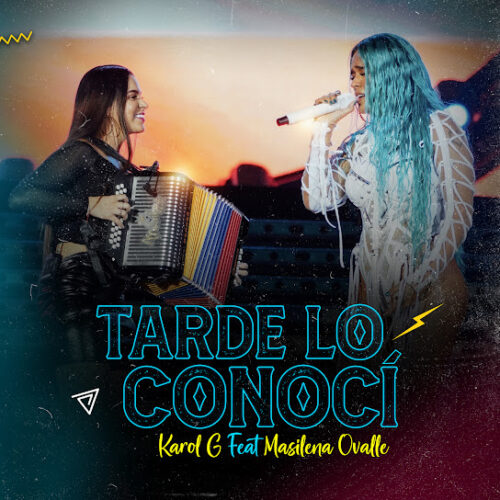 KAROL G - Tarde Lo Conocí (En Vivo) Ft. Masilena Ovalle