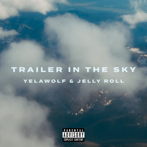 Yelawolf - Trailer in the Sky (feat. Jelly Roll)