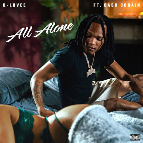 B-Lovee - All Alone Ft. Cash Cobain