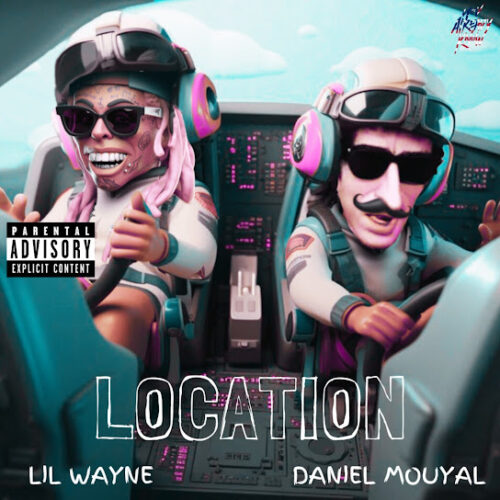 Lil Wayne - LOCATION (feat. Daniel Mouyal)