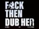 B-Lovee - Fuck Then Dub Her (feat. Lil Mabu)