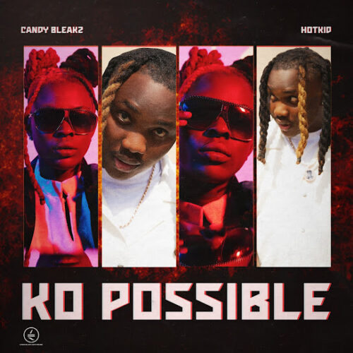 Candy Bleakz - Ko Possible Ft. Hotkid