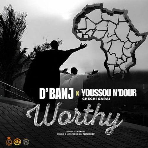 D'banj - Worthy