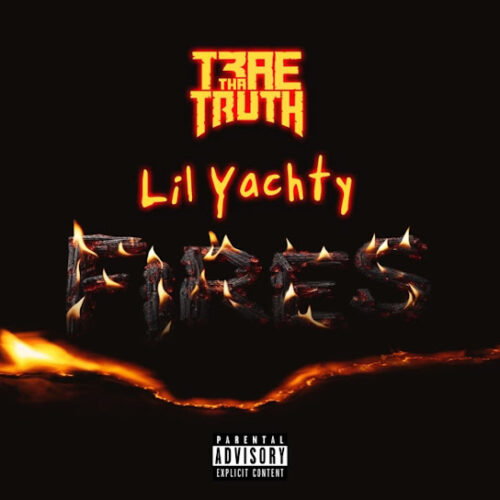 Trae Tha Truth - Fires Ft. Lil Yachty