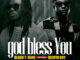 BlackT Igwe - God Bless You Ft. Kelvyn Boy