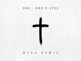 Dax - God's Eyes (Mega Remix) Ft. Phix, Carly Pearl, Thiez King & Brutha Rick