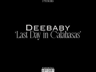 DeeBaby - Last Day in Calabasas