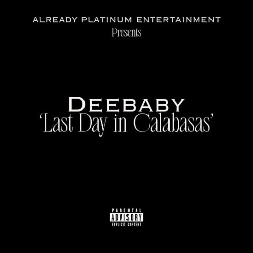 DeeBaby - Last Day in Calabasas