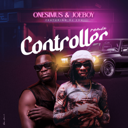 Onesimus - Controller Remix (feat. Joeboy)