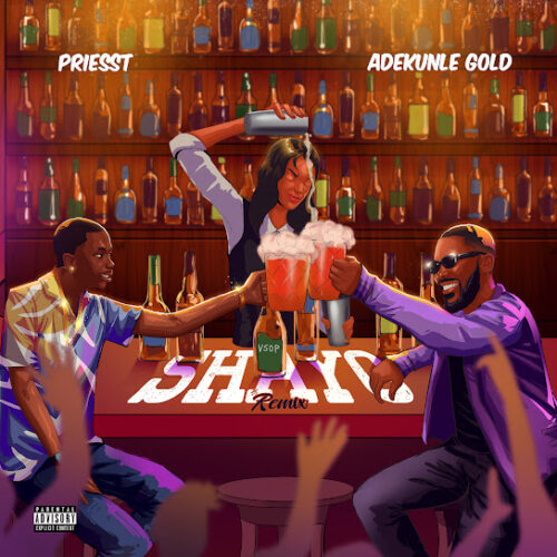 Priesst - Shayo (feat. Adekunle Gold & Adekunle Gold) (Remix)